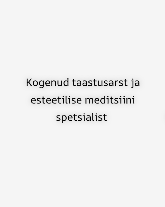 Kogenud taastusarst ja esteetilise meditsiini spetsialist